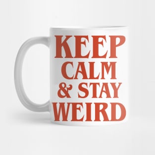 Keep Calm and Stay Weird Mug